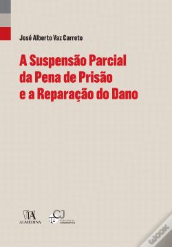 A Suspensão Parcial da Pena de Prisão e a Reparação do Dano