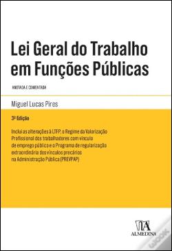 Lei geral do trabalho em funções públicas Miguel Lucas Pires