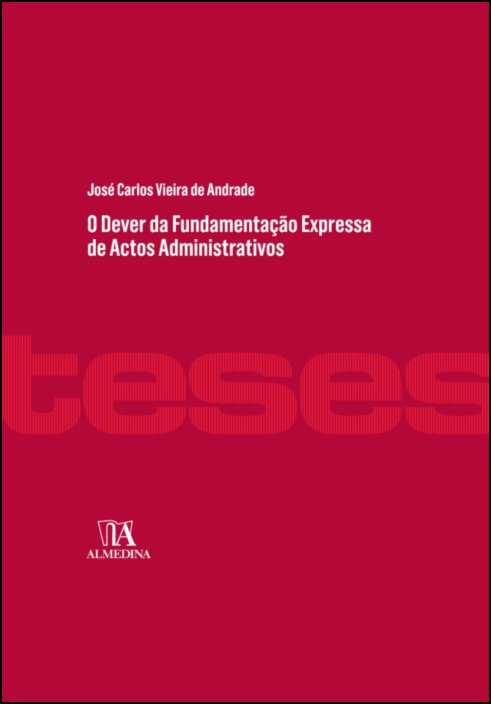 O Dever da Fundamentação Expressa dos Actos Administrativos