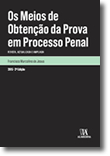 Os Meios de Obtenção da Prova em Processo Penal