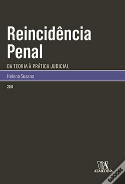 Reincidência Penal Da Teoria à Prática Judicial